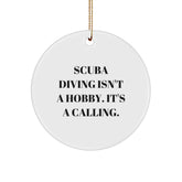 Scuba Diving Gifts for Men, Women, or Friends - 'Scuba Diving Isn't A Hobby. It's A Calling.' Circle Ornament, White, 2.75" tall, Christmas Unique Gifts from Family - Image 1